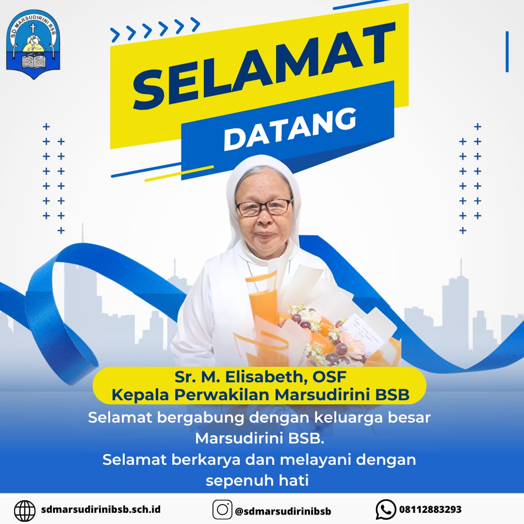 You are currently viewing Selamat datang dan selamat bergabung dalam keluarga besar Marsudirini BSB, Sr. M. Elisabeth, OSF! 💐